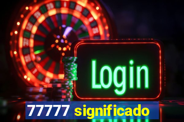 77777 significado